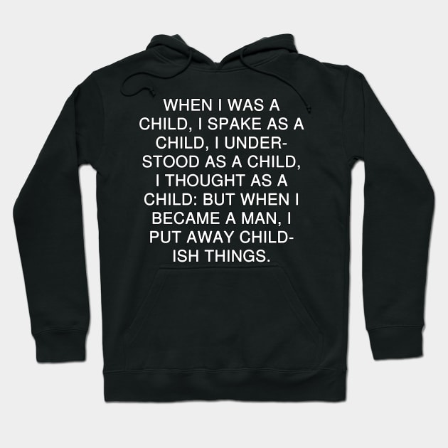 1 Corinthians 13:11 Bible Verse KJV Text Hoodie by Holy Bible Verses